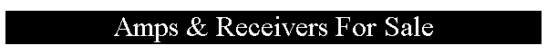 Amps & Receivers For Sale