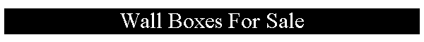 Wall Boxes For Sale